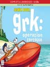 Operation Tortoise (MP3): Grk Series, Book 4